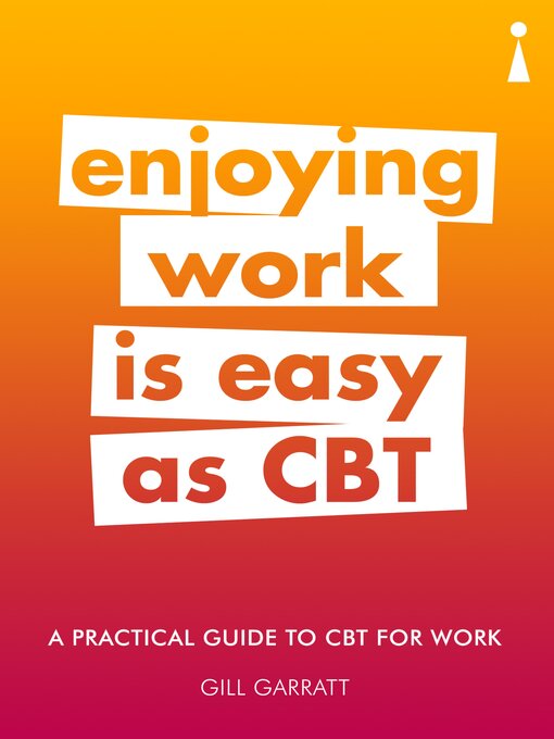 Title details for A Practical Guide to CBT for Work a Practical Guide to CBT for Work by Gill Garratt - Available